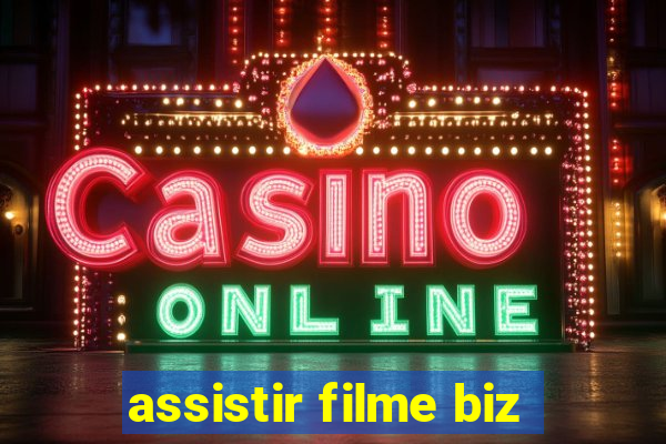 assistir filme biz